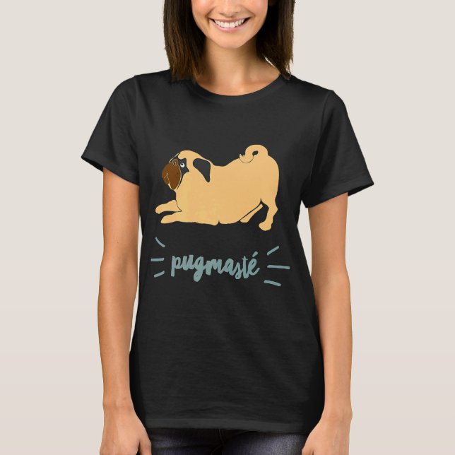 Yoga Hund Funny Quote Music Fläkt Pugmaste Pug Äls T Shirt (Framsida)