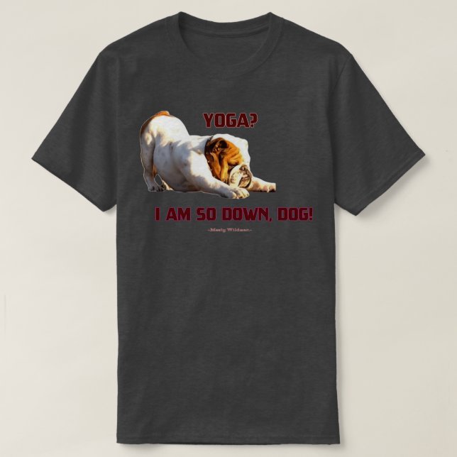 Yoga Im så Down hund English Bulldog Yoga  T Shirt (Design framsida)