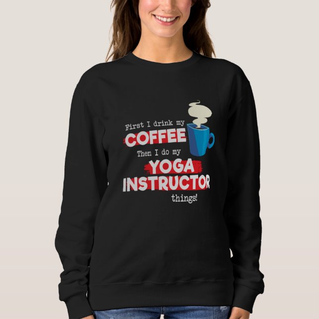 Yoga Instructor and Coffee  Appreciation Saying T Shirt (Framsida)