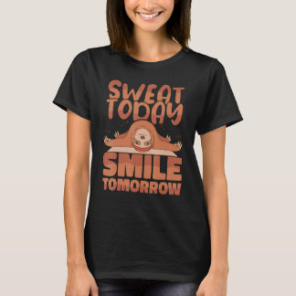 Yoga Instructor Sweat Today Smile Tomorrow Meditat T Shirt