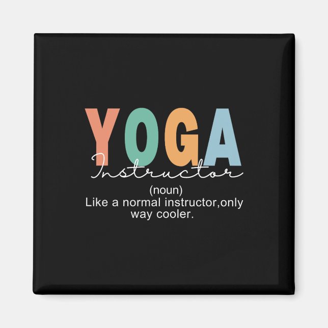 Yoga Instruktör Definition Normal Endast Cooler Te Magnet (Framsidan)