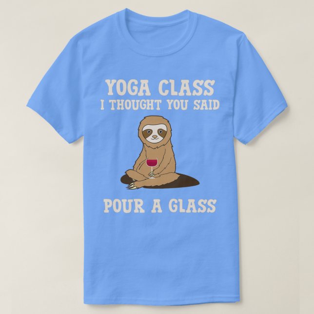 Yoga-klass Pour A Glass Vin Alcohol Sloth d T Shirt (Design framsida)