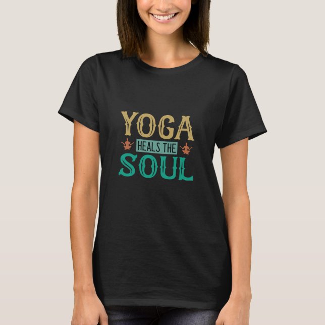 Yoga Lover | Yoga Heals The Soul T Shirt (Framsida)