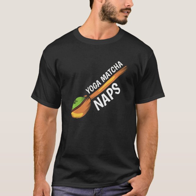 Yoga Matcha Naps Matcha Tea Lövs T Shirt (Framsida)