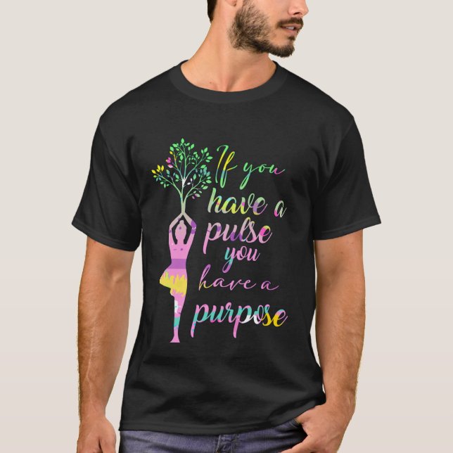 Yoga Meditation du har puls du har för mål T Shirt (Framsida)