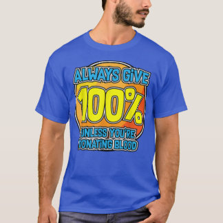 Yoga Motivation Shirt Always Ge 100 Lustigt Bloo T