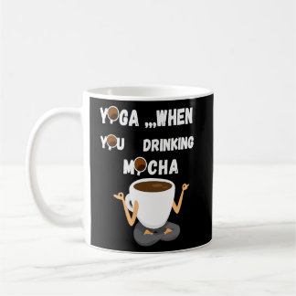 YOGA, NÄR DU TORKAR MOCHA KAFFEMUGG