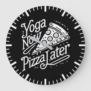 Yoga Now Pizza Later-Funny Fitness Stor Klocka