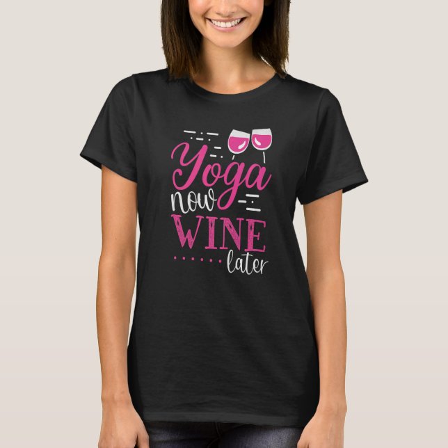 Yoga Now Vin Senare Vin Apparel T Shirt (Framsida)