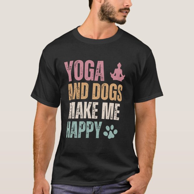 Yoga och Hundar gör mig till Lycklig. T Shirt (Framsida)