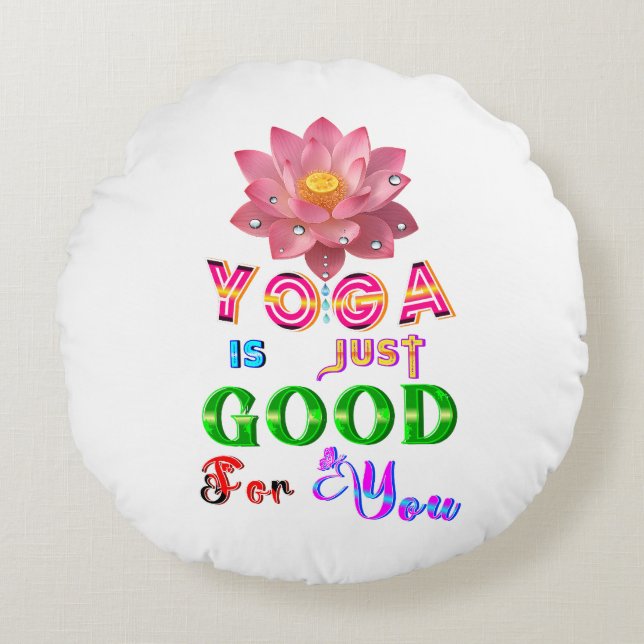 Yoga Polyester Är Bara Bra För Dig Rund Kudde (Framsidan)