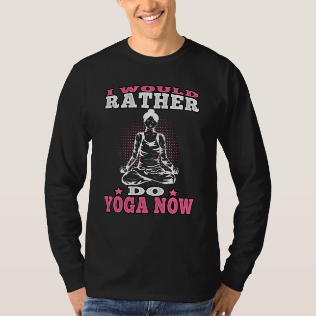 Yoga rather do Yoga Namasté Meditation  1 T Shirt (Framsida)