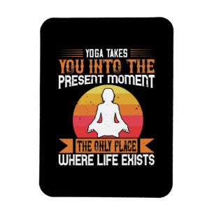Yoga tar dig till den enda Ställe där livet finns Magnet