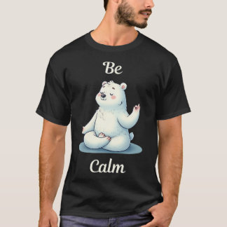 Yogaälskare - Var lugn - Mindfulness - Söt isbjörn T Shirt