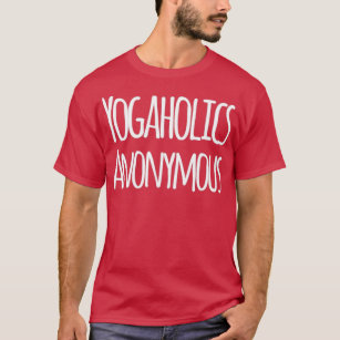 Yogaholics Anonymous T Shirt
