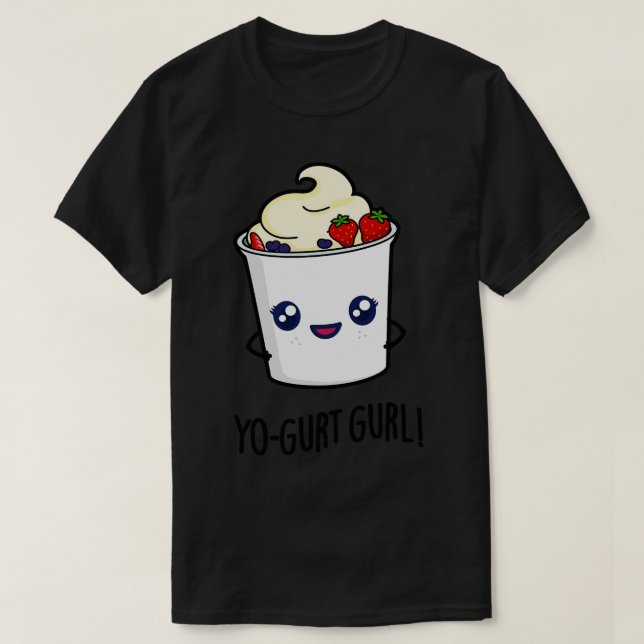 Yogurt Gurl Cute Yogurt Pun T Shirt (Design framsida)