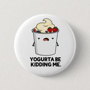 Yogurta ska hålla mig borta från Yogurt Pun Knapp