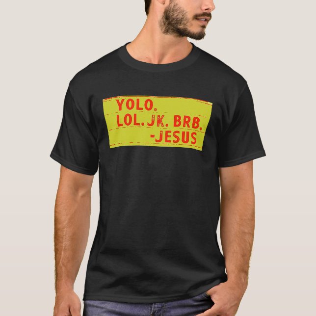 YOLO BRB JESUS   Jesus T Shirt (Framsida)