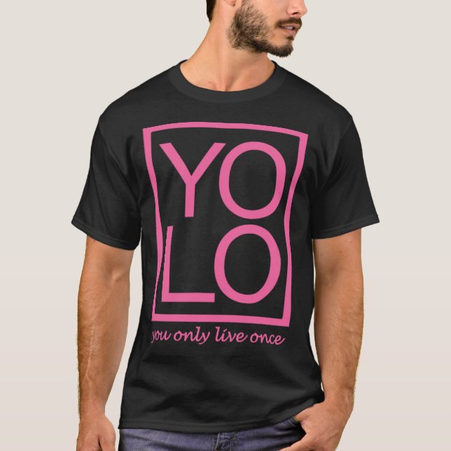 YOLO Graphic Fun You Only Live Once Typography T Shirt (Framsida)