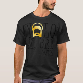 YOLO JK BRB Jesus Christian Funny Påsk Church Cu T Shirt
