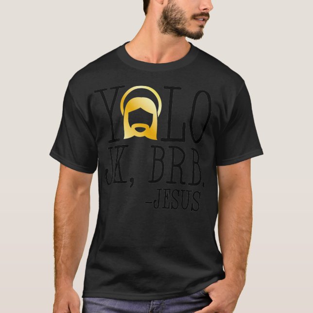YOLO JK BRB Jesus Christian Funny Påsk Church Cu T Shirt (Framsida)