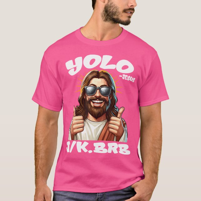 Yolo Jk Brb Jesus Christians Påsk Day Funny Resu T Shirt (Framsida)