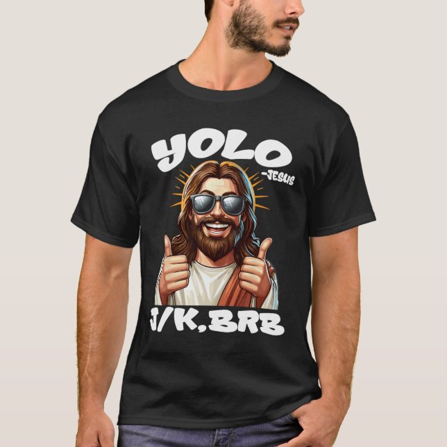 Yolo Jk Brb Jesus Christians Påsk Day Funny Resu T Shirt (Framsida)