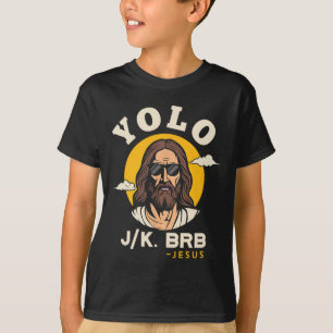 Yolo Jk Brb Jesus Funny Påsk Christian Faith Des T Shirt