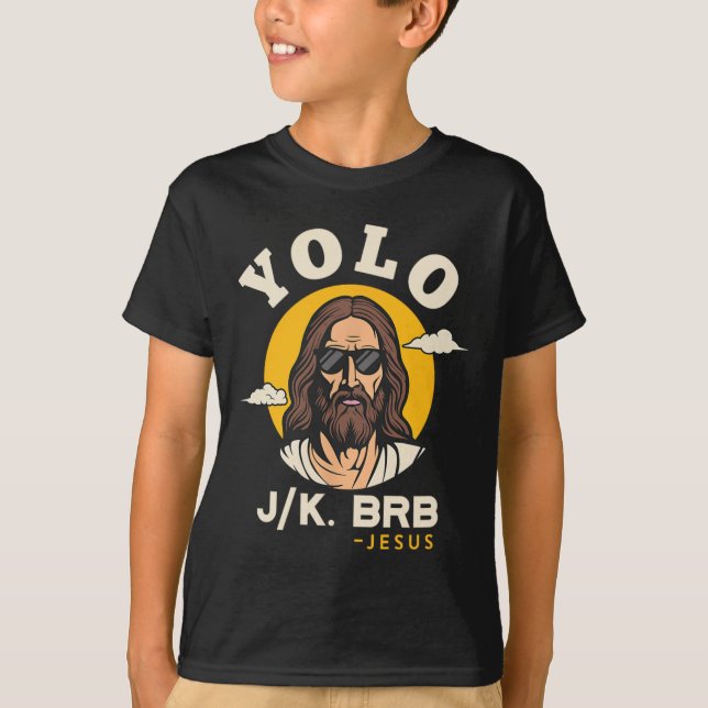 Yolo Jk Brb Jesus Funny Påsk Christian Faith Des T Shirt (Framsida)