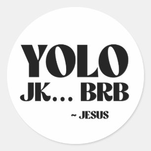 YOLO JK BRB - Jesus Runt Klistermärke