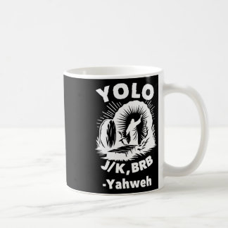 Yolo Jk Brb Jesus Yahweh Resurrection Christian Ea Kaffemugg