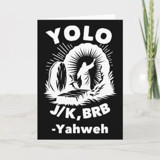 Yolo Jk Brb Jesus Yahweh Resurrection Christian Ea Kort