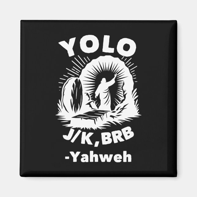 Yolo Jk Brb Jesus Yahweh Uppståndelse Kristendomen Magnet (Framsidan)