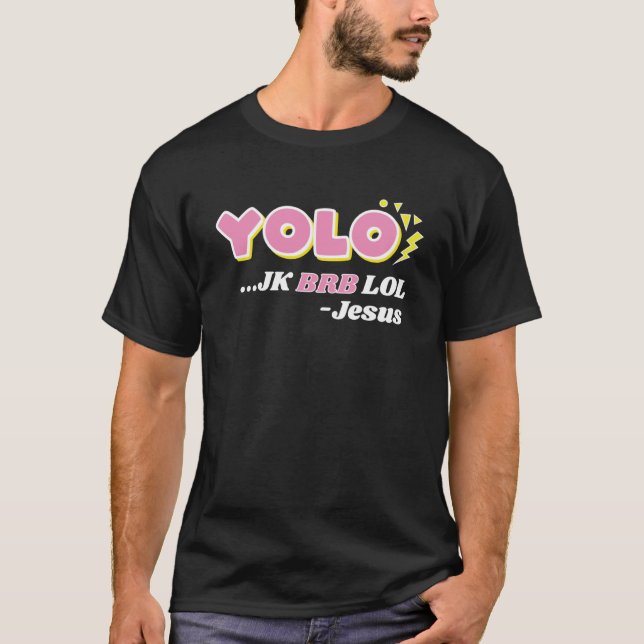 YOLO JK BRB LOL Jesus Christian Resurrecension T Shirt (Framsida)