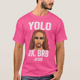 Yolo Jk Brb Rolig Jesus Påsk T Shirt