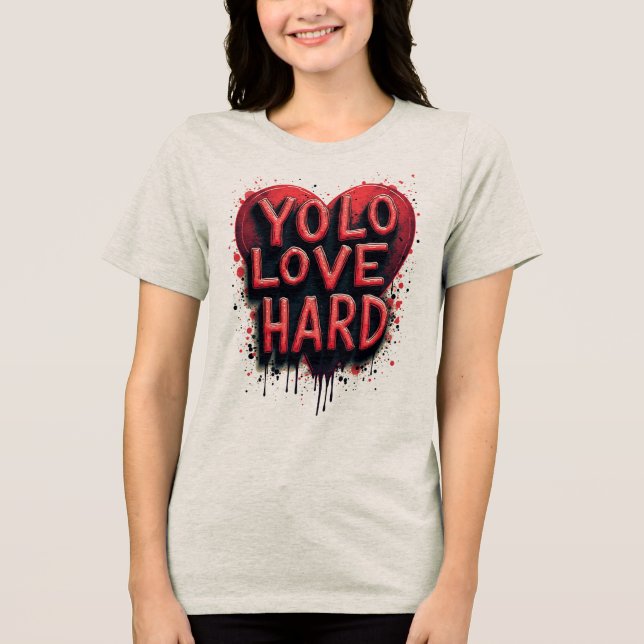 YOLO, Kärlek hard T Shirt (Framsida)