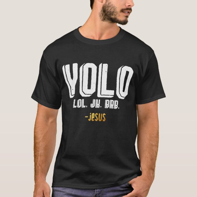 Yolo LOL JK BRB Jesus T Shirt (Framsida)