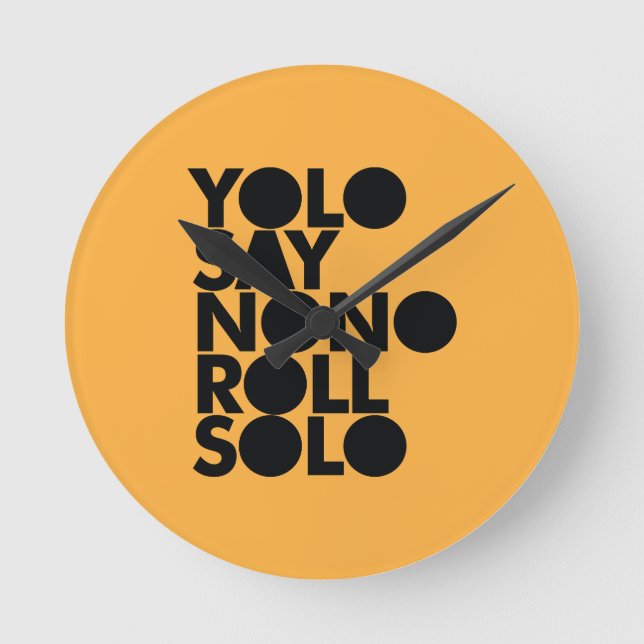 YOLO rulle som fylls solo Rund Klocka (Framsida)
