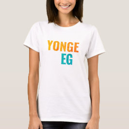 Yonge Eglinton Toronto grannborhoods T-Shirt