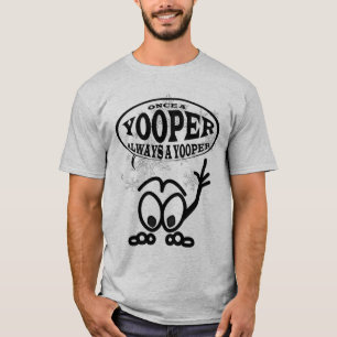 Yoopers alltid Yooper roliga manar T-tröja T Shirt