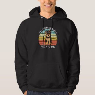 Yorkie Allt Du Behöver Är Kärlek Och En Yorkshire  Hoodie