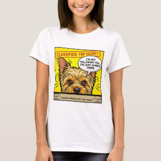 Yorkie Classified Top Secret I'm Not Following You T Shirt