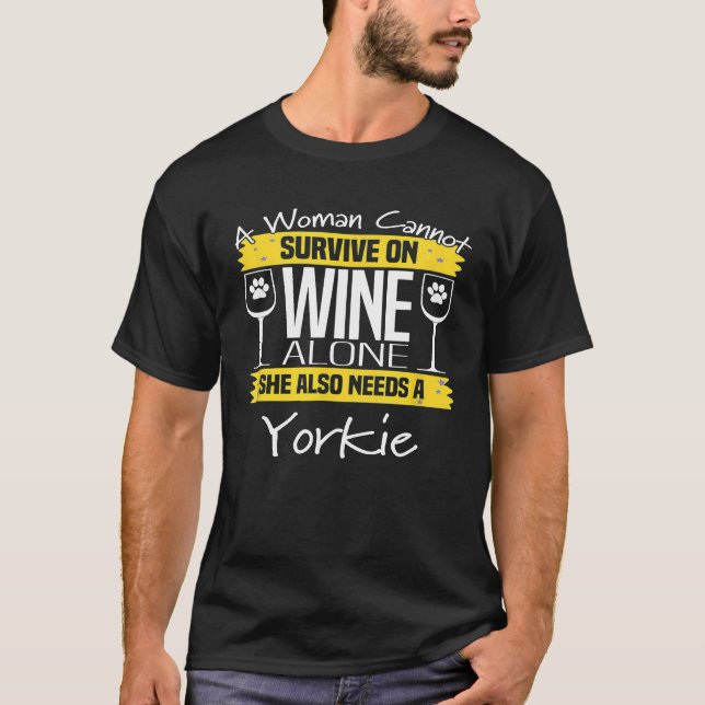 Yorkie Dog Lover Funny Dog Wine Saying Pun Quote T Shirt (Framsida)