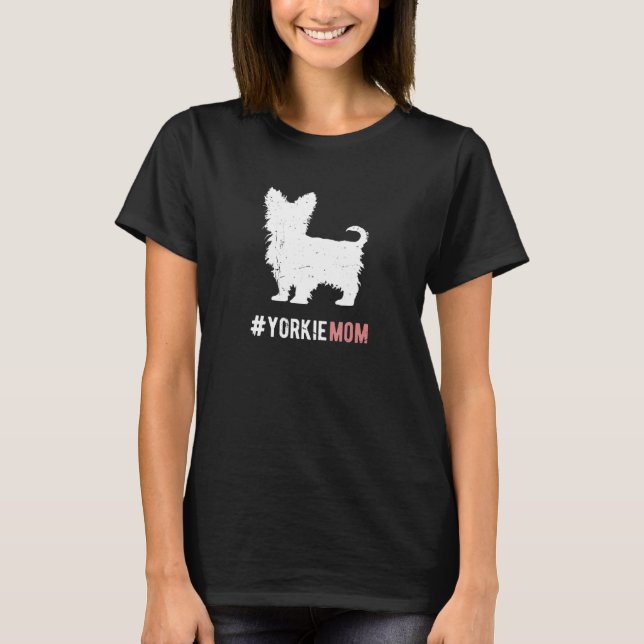 Yorkie Dog Mom Gift For Women Funny Yorkshire Terr T Shirt (Framsida)