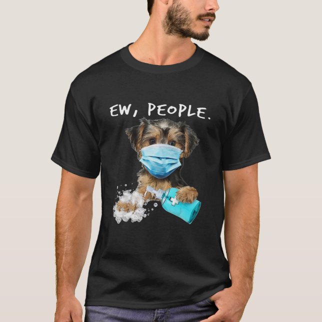 Yorkie Ew People Hund Wearing A Ansikte Mask T Shirt (Framsida)