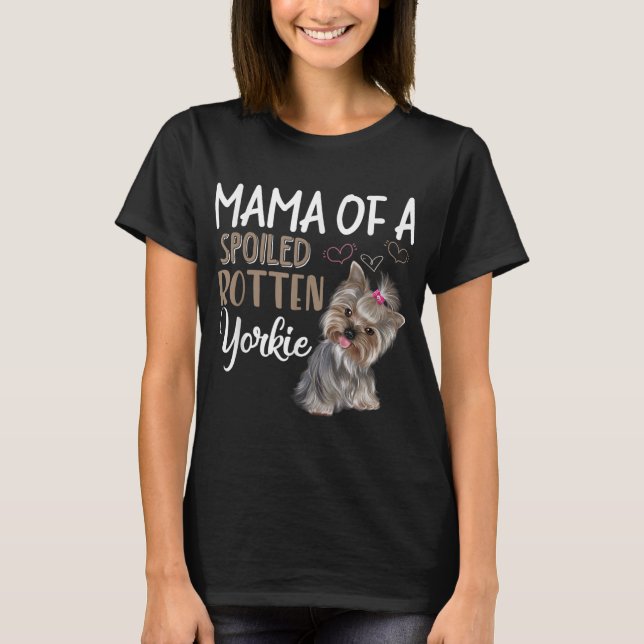 Yorkie Hund - Yorkie Mamma Hund älskare Gift T Shirt (Framsida)