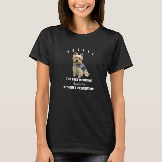 Yorkie Puppy Best Medicine Yorkshire Terrier O T Shirt (Framsida)