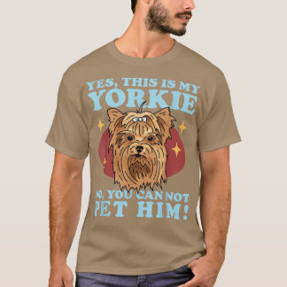 Yorkie Yorkshire Terrier Hundägare Det här är My Y T Shirt
