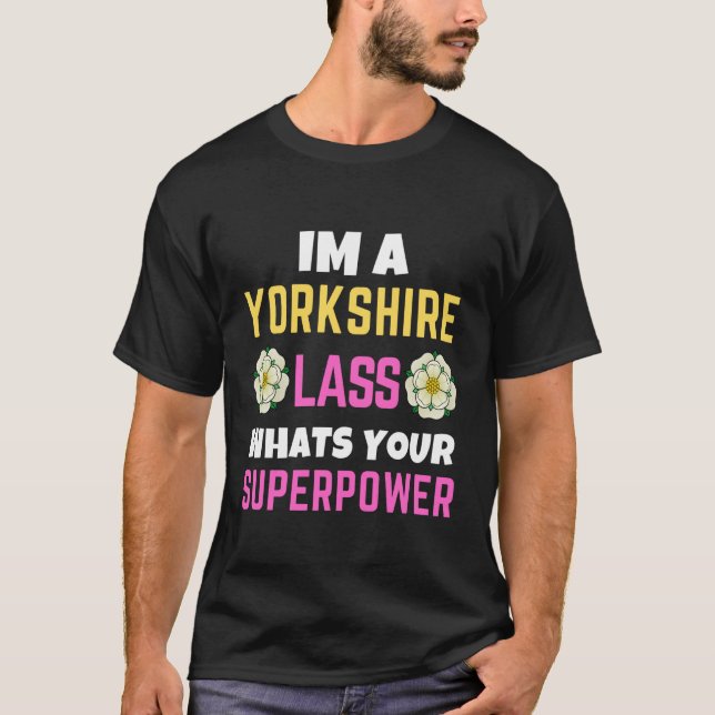 Yorkshire Lass Vad är din superkraft Yorkshire Day T Shirt (Framsida)