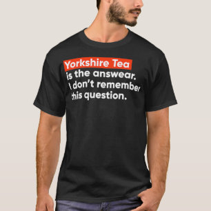 Yorkshire Tea är answear T Shirt